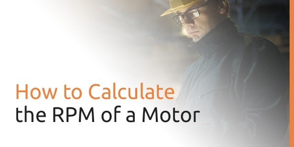 How to Calculate the RPM of a Motor