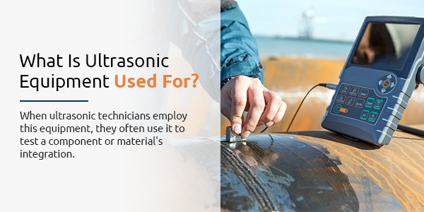 What Is Ultrasonic Equipment Used For?