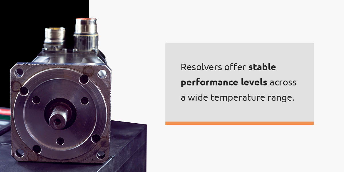 Resolvers offer stable performance levels across a wide temperature range.