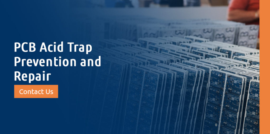 Causes of Acid Traps in Printed Circuit Boards