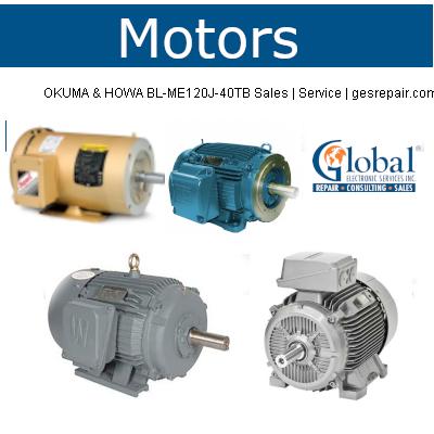 OKUMA & HOWA BL-ME120J-40TB OKUMA & HOWA BL-ME120J-40TB Motors Repair Maintenance and Troubleshooting Service —  Replacement Parts Sales https://gesrepair.com/wp-content/uploads/2022/motors/OKUMA%20&%20HOWA_BL-ME120J-40TB_repair_service_part_replacement_troubleshoot_electrical_maintenance_equipment.jpg