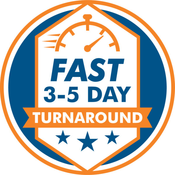 fast 3-5 day turnaround