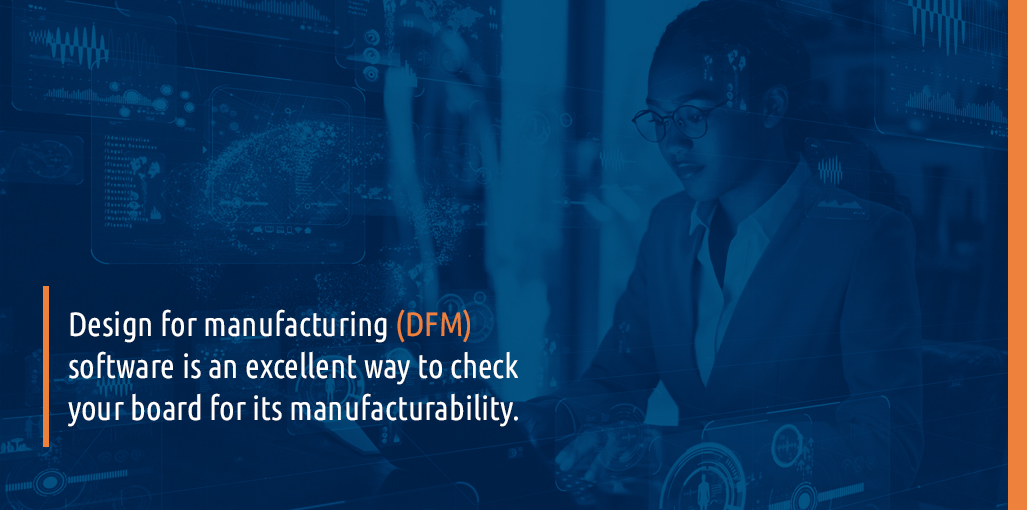 Run DFM and Use Modern Manufacturing Methods