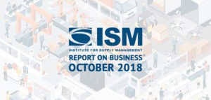 Production Slows, Prices Skyrocket in October 2018 Manufacturing ISM® Report On Business®